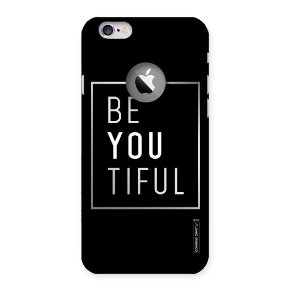 Be You Beautiful Back Case for iPhone 6 Logo Cut