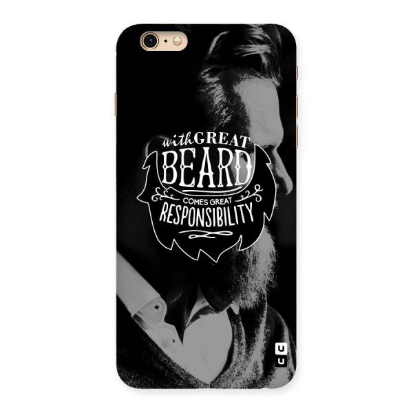 Beard Responsibility Quote Back Case for iPhone 6 Plus 6S Plus