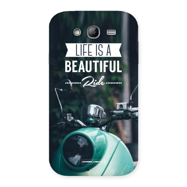 Life is a Beautiful Ride Back Case for Galaxy Grand