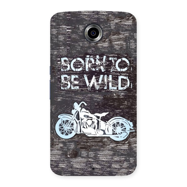 Born To Be Wild Back Case for Nexus 6