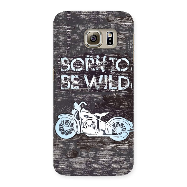Born To Be Wild Back Case for Samsung Galaxy S6 Edge