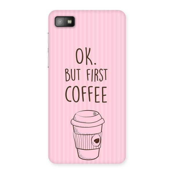 But First Coffee (Pink) Back Case for Blackberry Z10