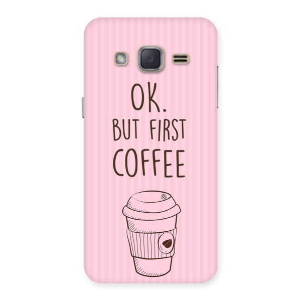 But First Coffee (Pink) Back Case for Galaxy J2