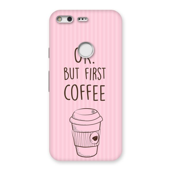 But First Coffee (Pink) Back Case for Google Pixel