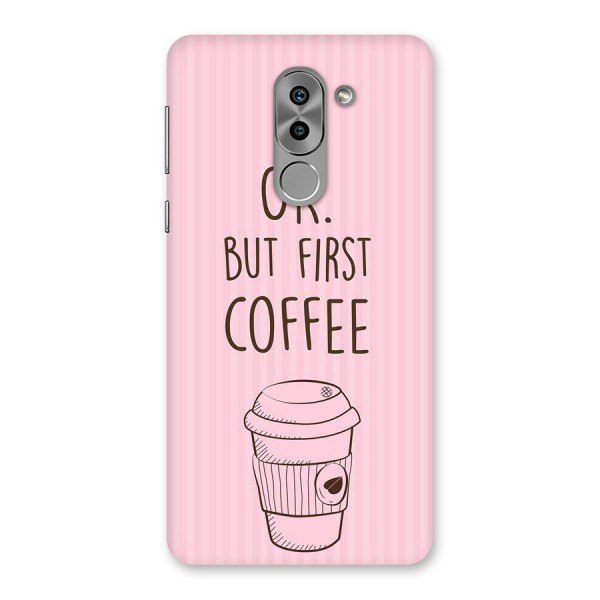 But First Coffee (Pink) Back Case for Honor 6X