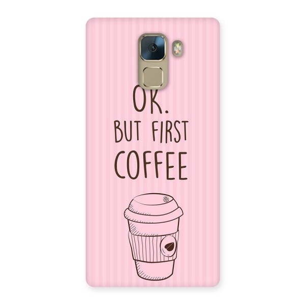 But First Coffee (Pink) Back Case for Huawei Honor 7