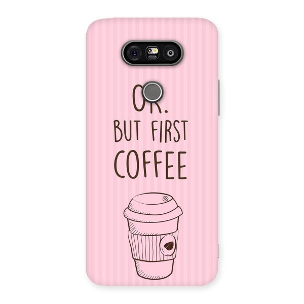 But First Coffee (Pink) Back Case for LG G5