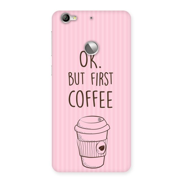 But First Coffee (Pink) Back Case for LeTV Le 1s