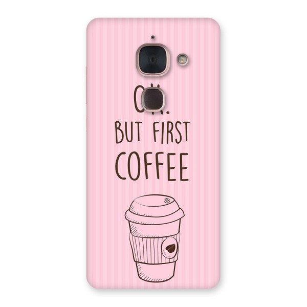 But First Coffee (Pink) Back Case for Le Max 2