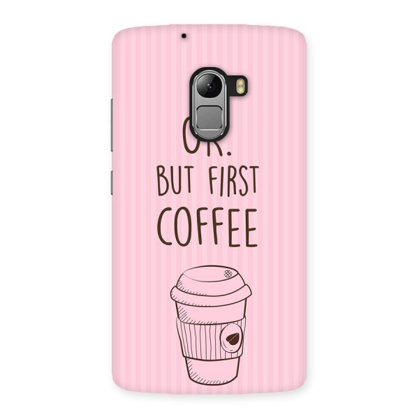 But First Coffee (Pink) Back Case for Lenovo K4 Note