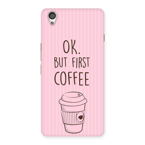 But First Coffee (Pink) Back Case for OnePlus X