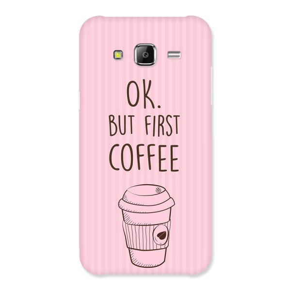 But First Coffee (Pink) Back Case for Samsung Galaxy J2 Prime