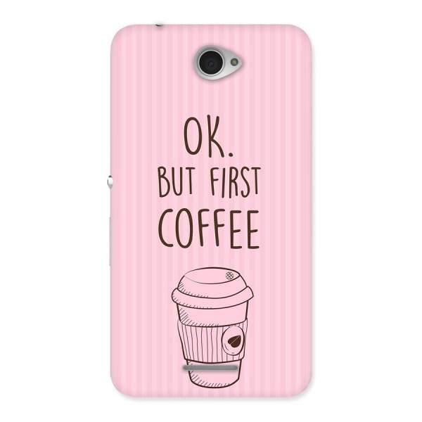 But First Coffee (Pink) Back Case for Sony Xperia E4
