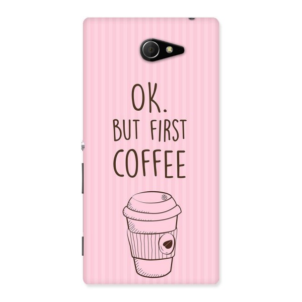 But First Coffee (Pink) Back Case for Sony Xperia M2