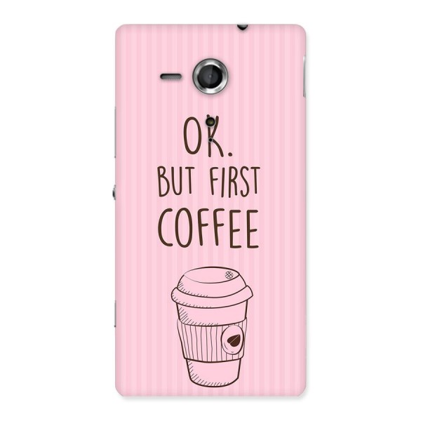 But First Coffee (Pink) Back Case for Sony Xperia SP