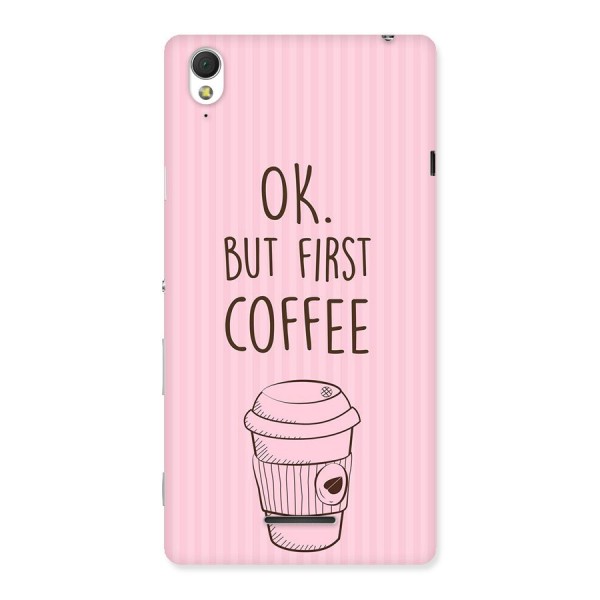 But First Coffee (Pink) Back Case for Sony Xperia T3