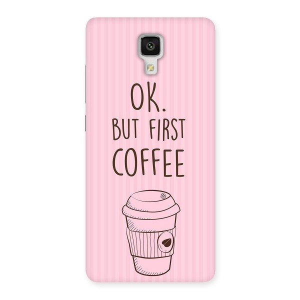 But First Coffee (Pink) Back Case for Xiaomi Mi 4