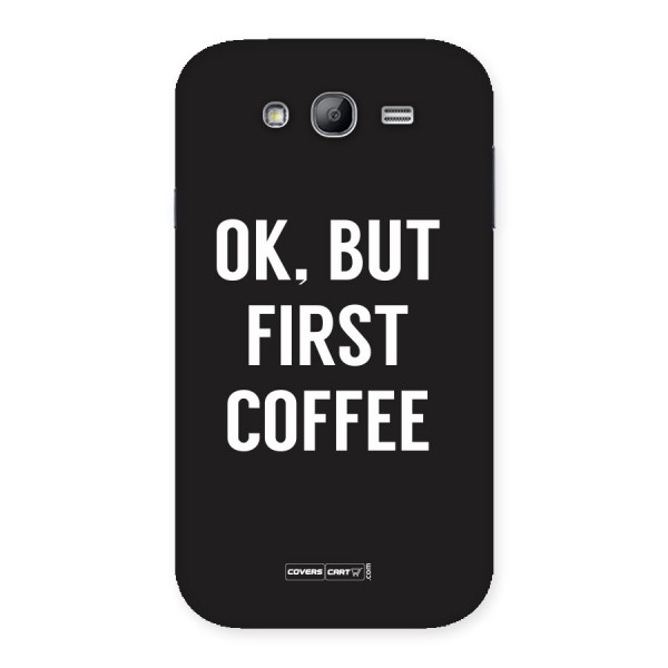 But First Coffee Back Case for Galaxy Grand