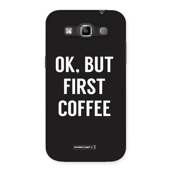 But First Coffee Back Case for Galaxy Grand Quattro