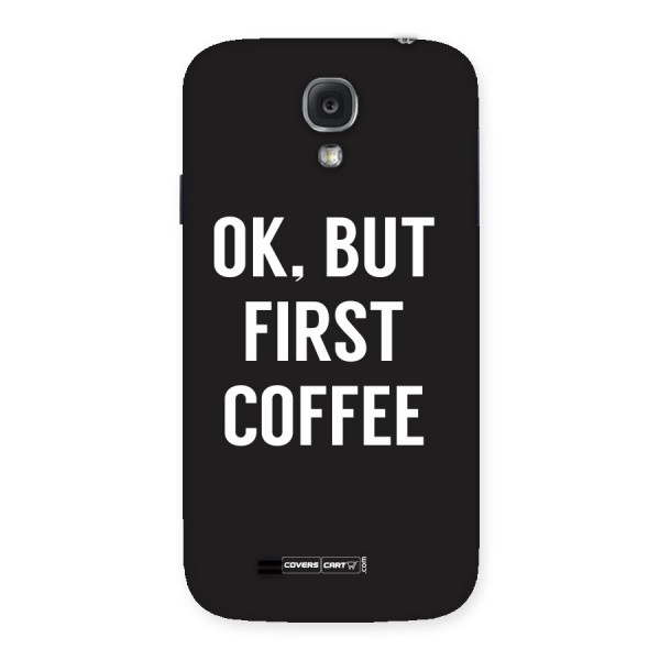 But First Coffee Back Case for Samsung Galaxy S4