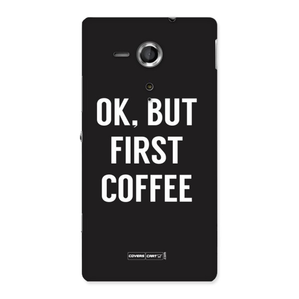 But First Coffee Back Case for Sony Xperia SP