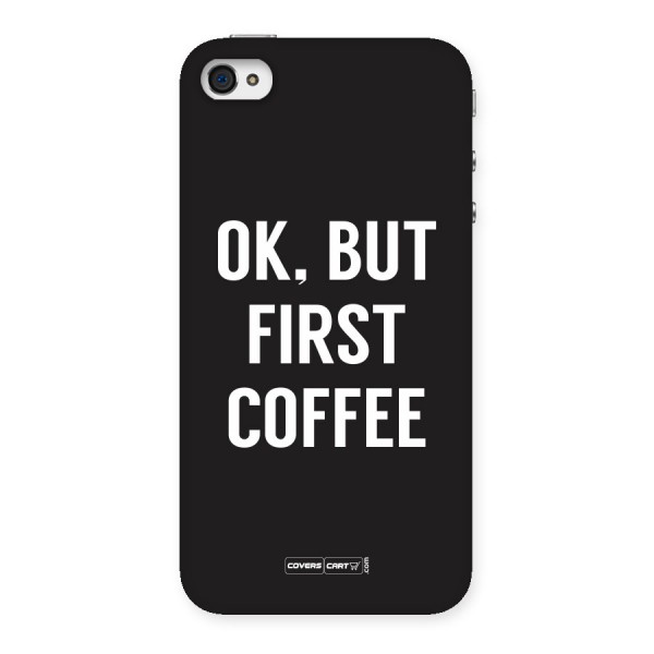 But First Coffee Back Case for iPhone 4 4s