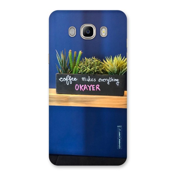Coffee Makes Everything Okayer Back Case for Galaxy On8
