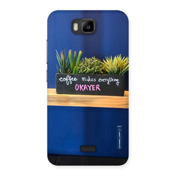 Coffee Makes Everything Okayer Back Case for Honor Bee