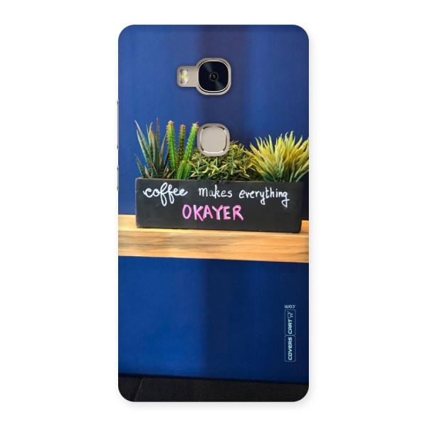 Coffee Makes Everything Okayer Back Case for Huawei Honor 5X