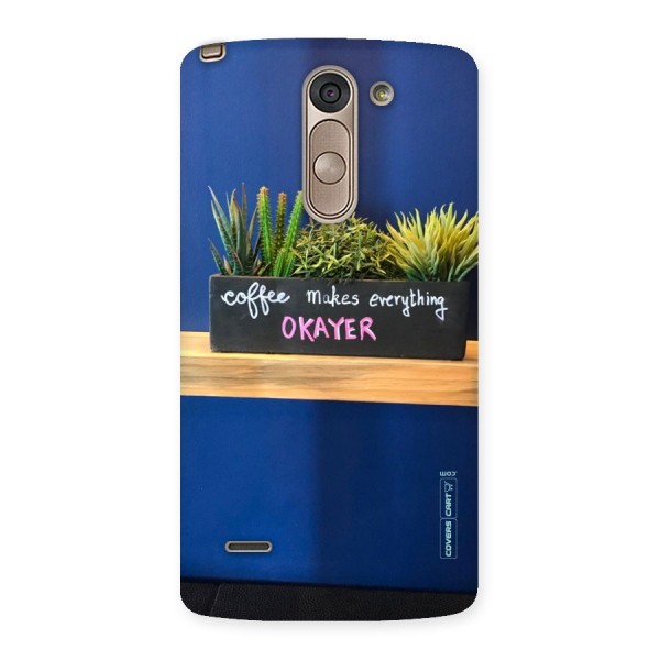 Coffee Makes Everything Okayer Back Case for LG G3 Stylus