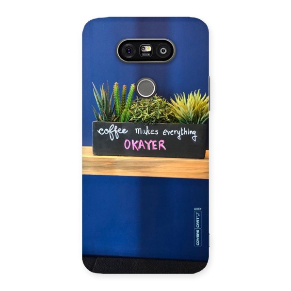 Coffee Makes Everything Okayer Back Case for LG G5