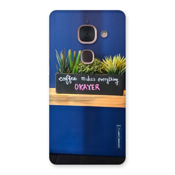 Coffee Makes Everything Okayer Back Case for Le Max 2