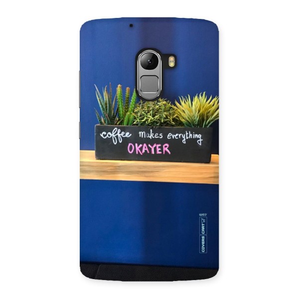Coffee Makes Everything Okayer Back Case for Lenovo K4 Note