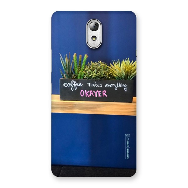 Coffee Makes Everything Okayer Back Case for Lenovo Vibe P1M