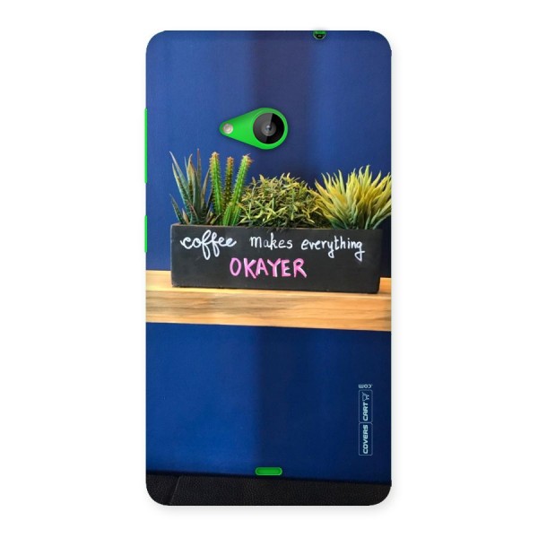 Coffee Makes Everything Okayer Back Case for Lumia 535