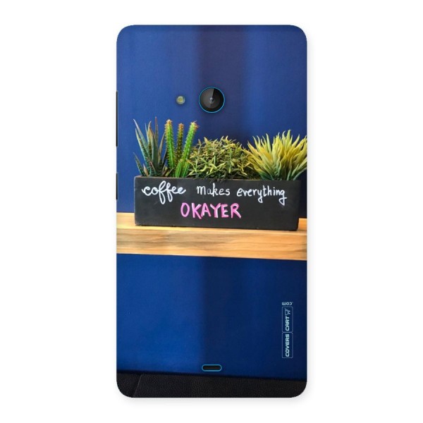 Coffee Makes Everything Okayer Back Case for Lumia 540