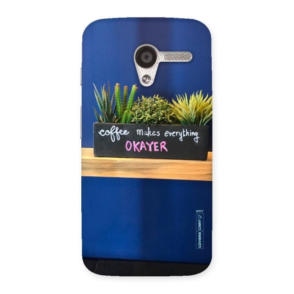 Coffee Makes Everything Okayer Back Case for Moto X