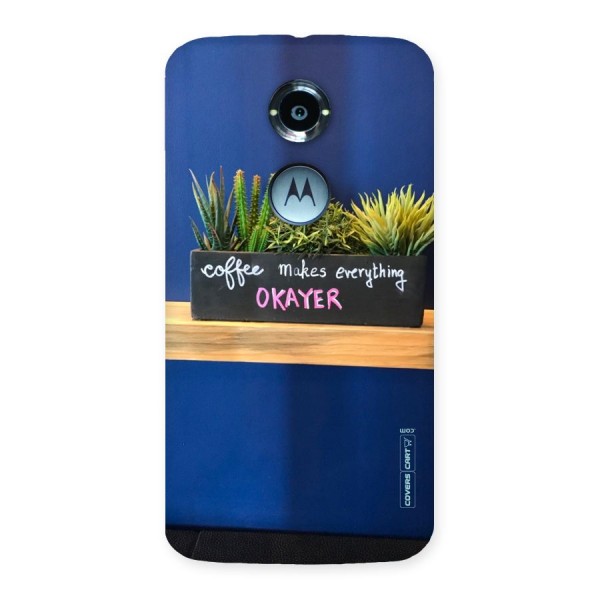 Coffee Makes Everything Okayer Back Case for Moto X 2nd Gen