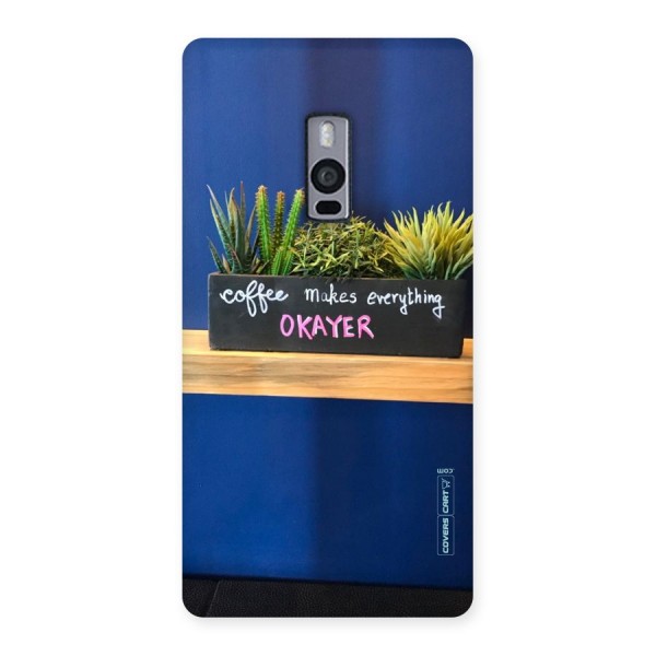 Coffee Makes Everything Okayer Back Case for OnePlus Two