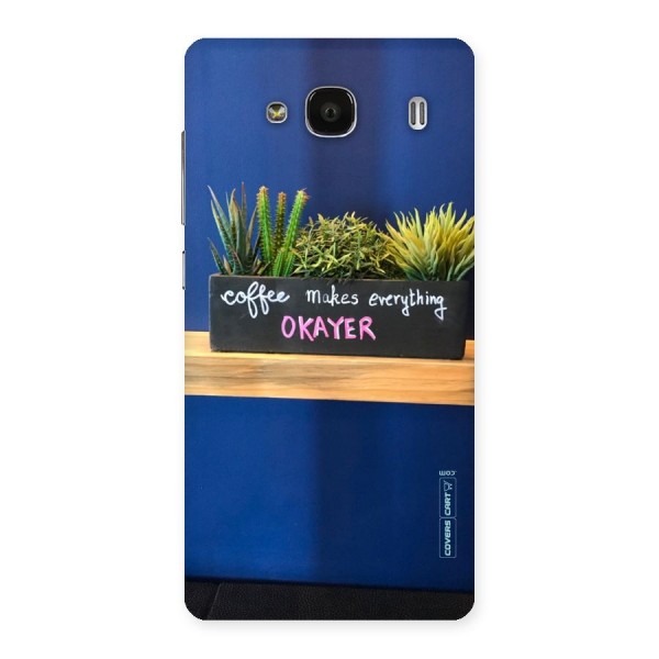 Coffee Makes Everything Okayer Back Case for Redmi 2 Prime