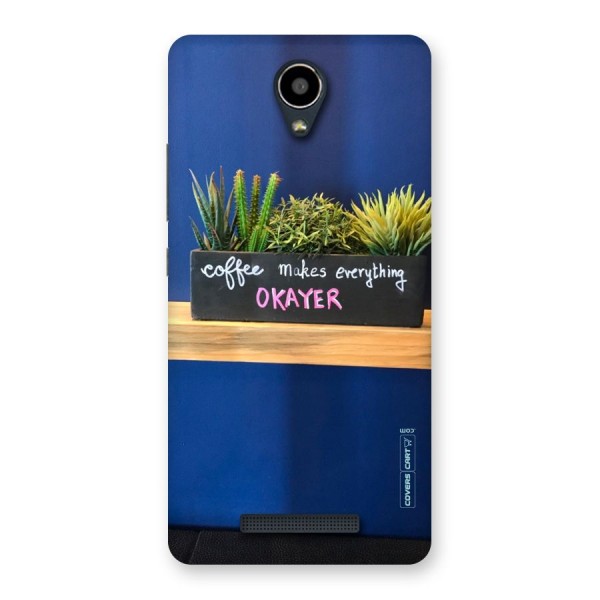 Coffee Makes Everything Okayer Back Case for Redmi Note 2