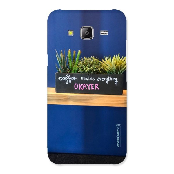 Coffee Makes Everything Okayer Back Case for Samsung Galaxy J2 Prime