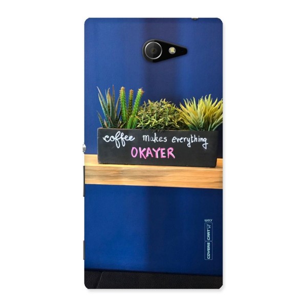 Coffee Makes Everything Okayer Back Case for Sony Xperia M2