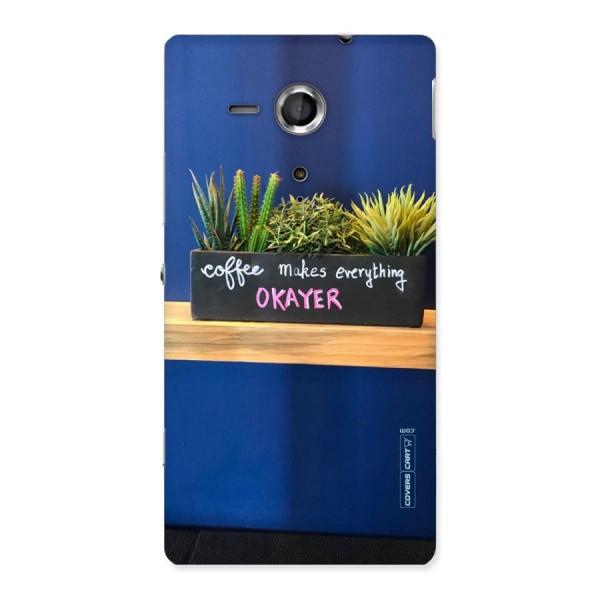 Coffee Makes Everything Okayer Back Case for Sony Xperia SP