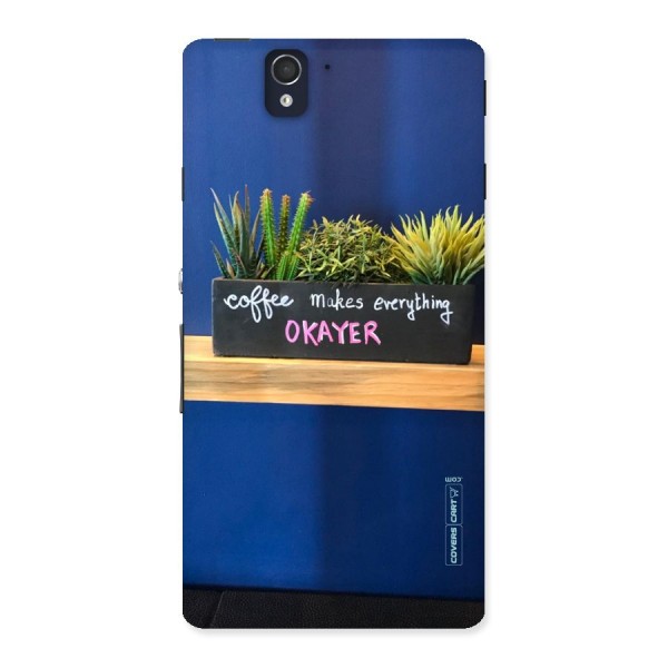 Coffee Makes Everything Okayer Back Case for Sony Xperia Z