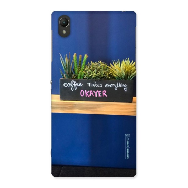 Coffee Makes Everything Okayer Back Case for Sony Xperia Z1