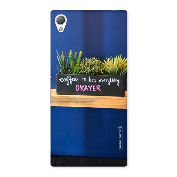 Coffee Makes Everything Okayer Back Case for Sony Xperia Z3