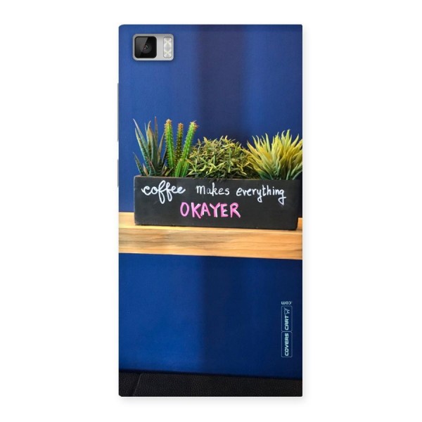 Coffee Makes Everything Okayer Back Case for Xiaomi Mi3