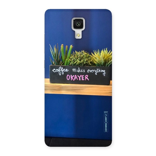 Coffee Makes Everything Okayer Back Case for Xiaomi Mi 4