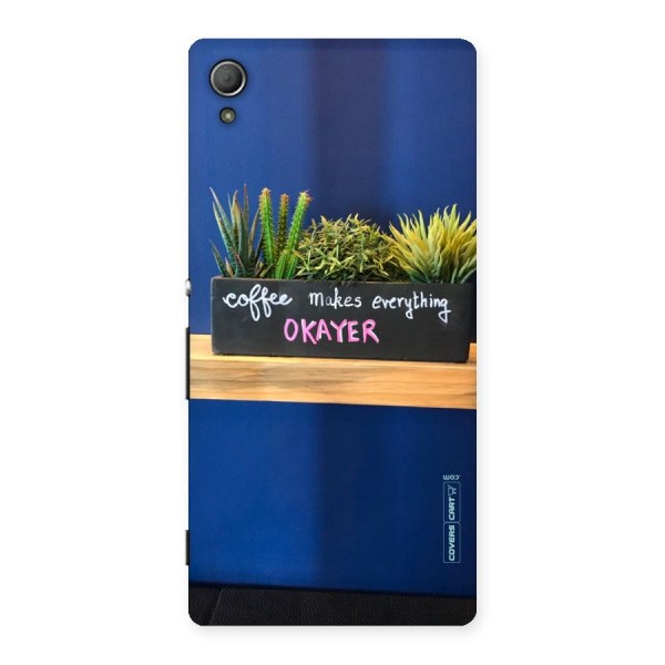 Coffee Makes Everything Okayer Back Case for Xperia Z3 Plus